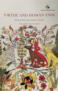 Virtue and Human Ends:: Political Ideas from Indian Classics