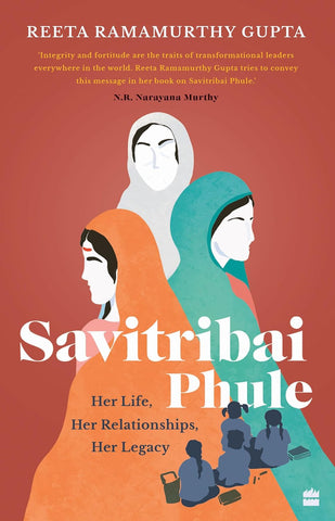 Savitribai Phule: Her Life, Her Relationships, Her Legacy