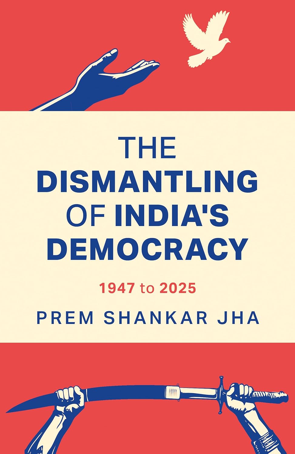 The Dismantling of India's Democracy
