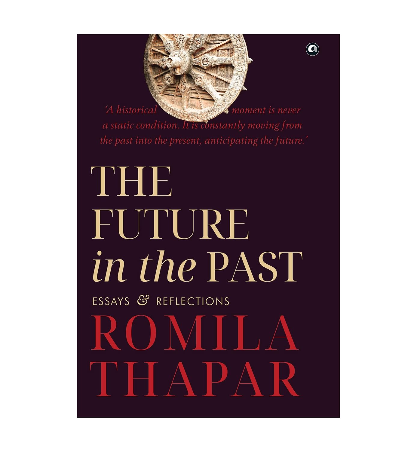 The Future in the Past: Essays and Reflections