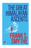 The Great Himalayan Ascents