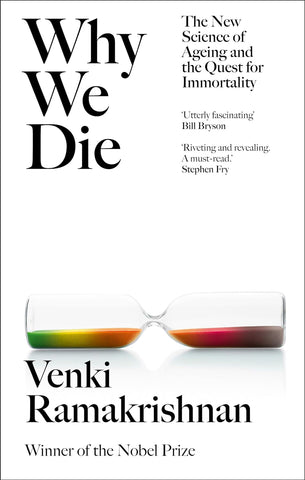 Why We Die: The New Science of Ageing and the Quest for Immortality