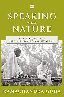 Speaking with Nature: The Origins of Indian Environmentalism (699 Edition)