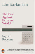 Limitarianism: The Case Against Extreme Wealth