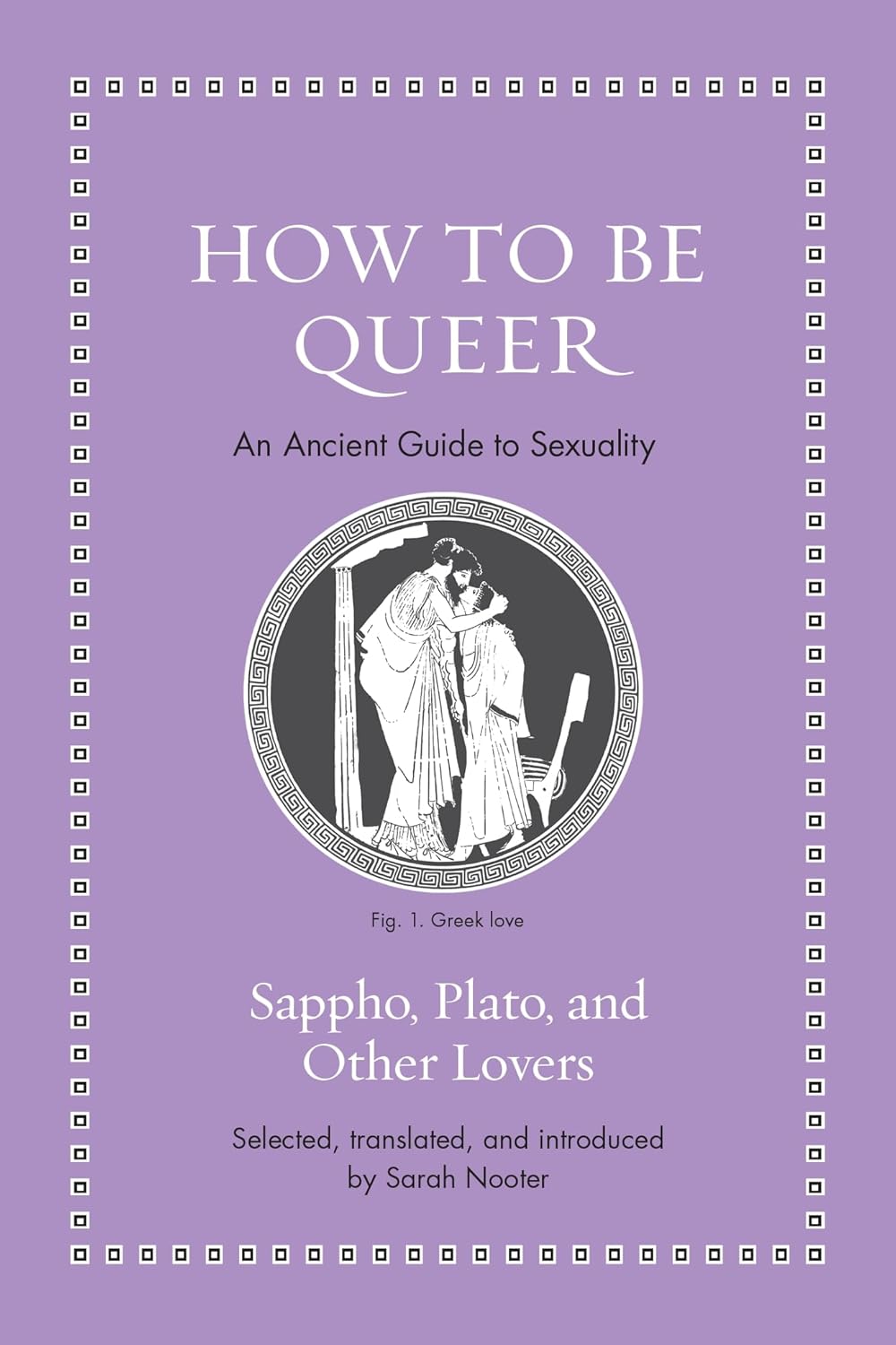 How to Be Queer: An Ancient Guide to Sexuality (1700 Edition)