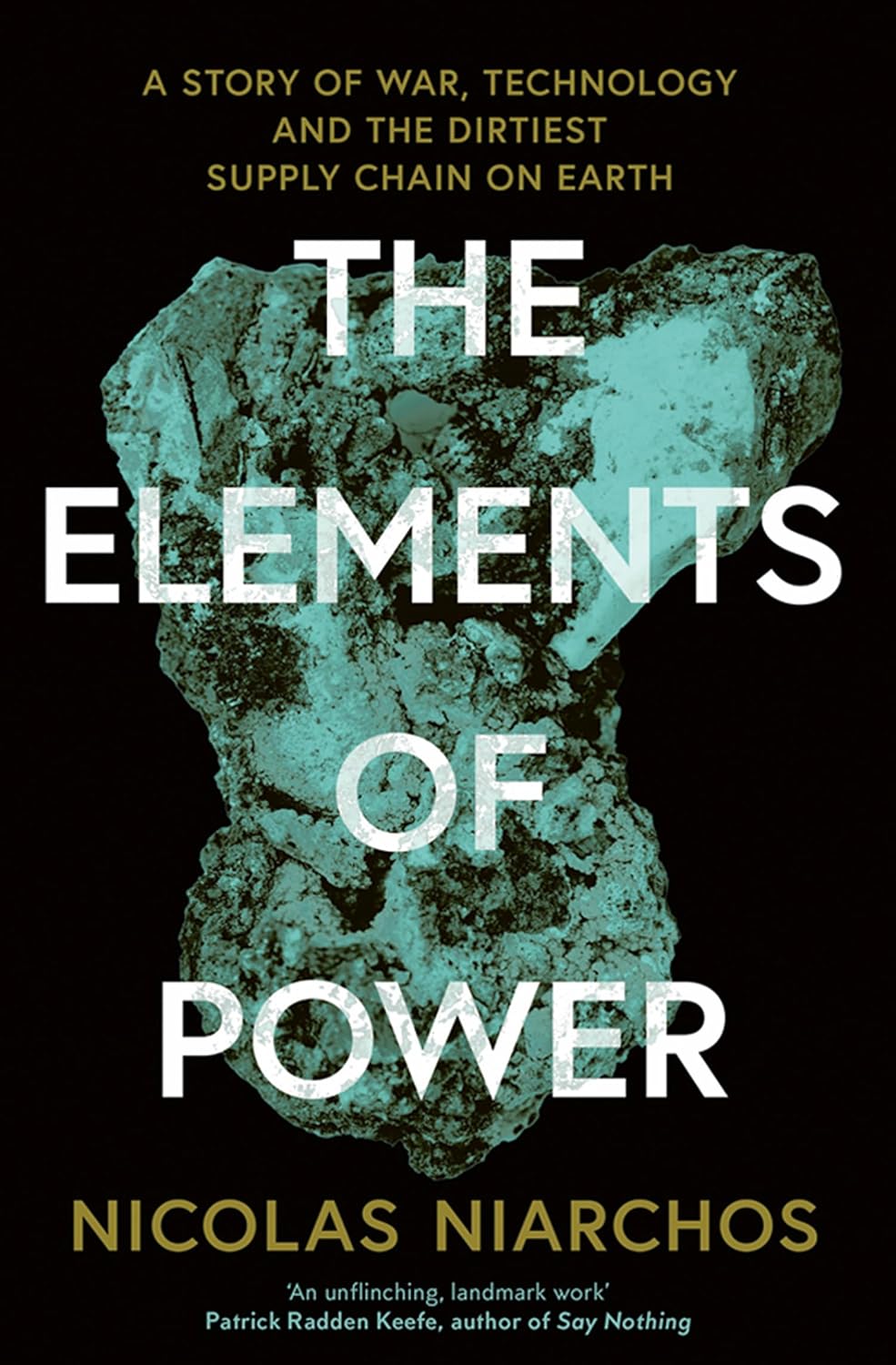 The Elements of Power: A Story of War, Technology, and the Dirtiest Supply Chain on Earth