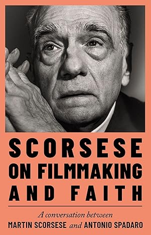 Scorsese on Filmmaking and Faith