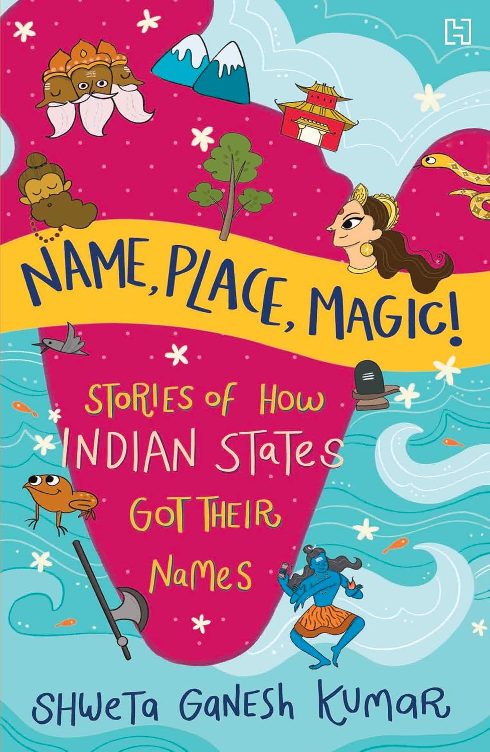 Name, Place, Magic!: Stories of How Indian States Got Their Names