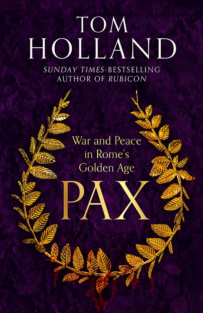 Pax: War and Peace in Rome's Golden Age