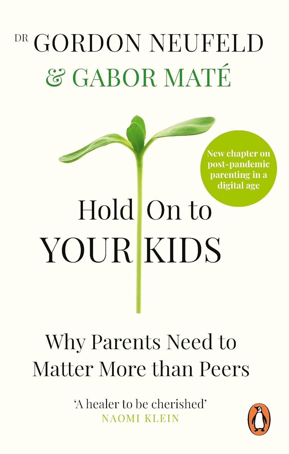 Hold on to Your Kids: Why Parents Need to Matter More Than Peers