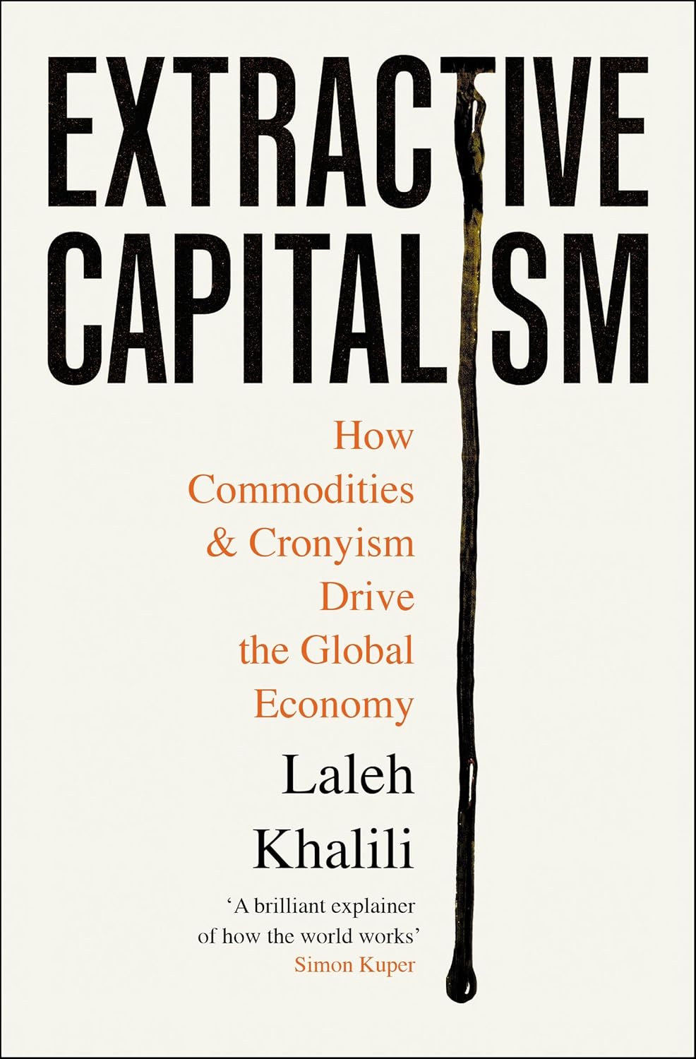 Extractive Capitalism: How Commodities and Cronyism Drive the Global Economy