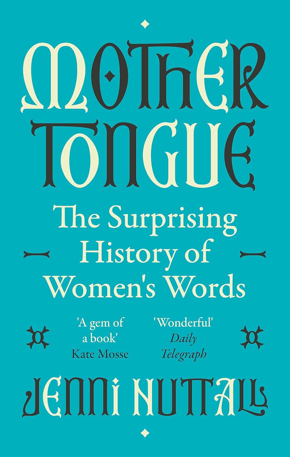 Mother Tongue: The Surprising History Of Women's Words