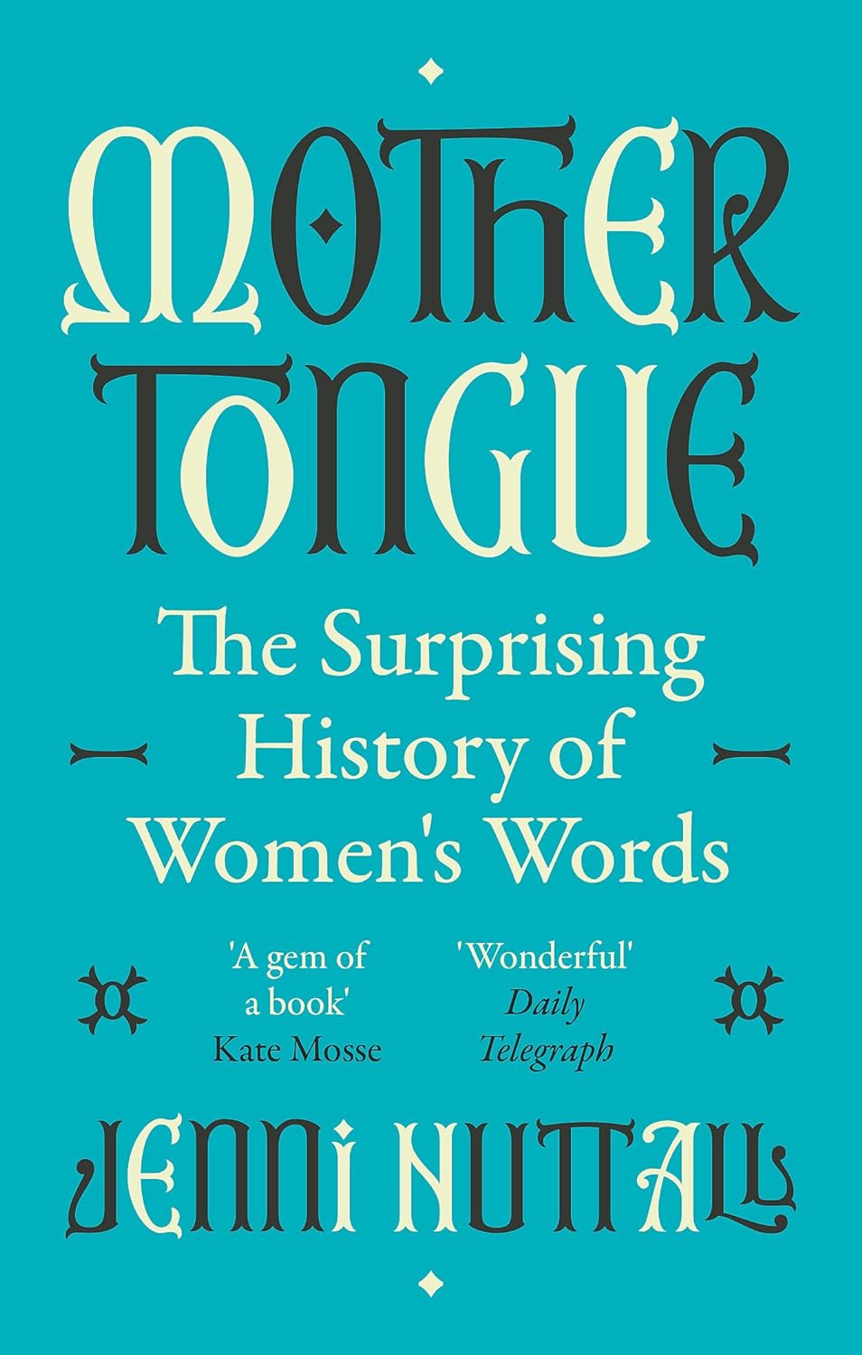 Mother Tongue: The Surprising History Of Women's Words