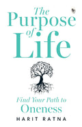 The Purpose of Life: Find Your Path to Oneness