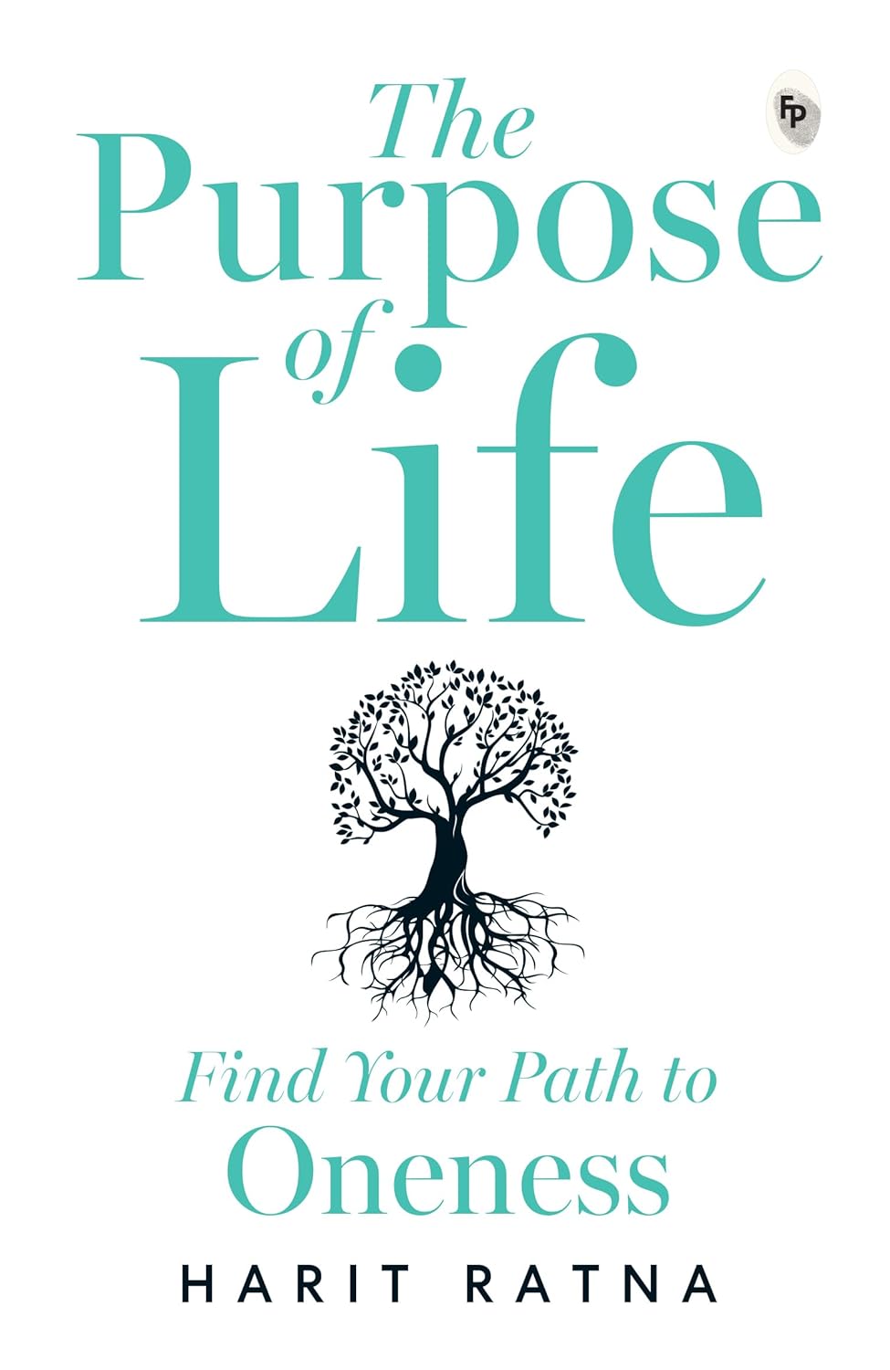 The Purpose of Life: Find Your Path to Oneness