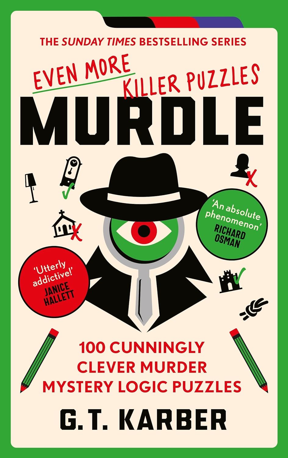 Murdle: Even More Killer Puzzles: 100 Cunningly Clever Murder Mystery Logic Puzzles (Murdle Puzzle Series)