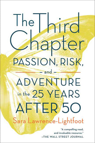 The Third Chapter: Passion, Risk, And Adventure In The 25 Years After 50