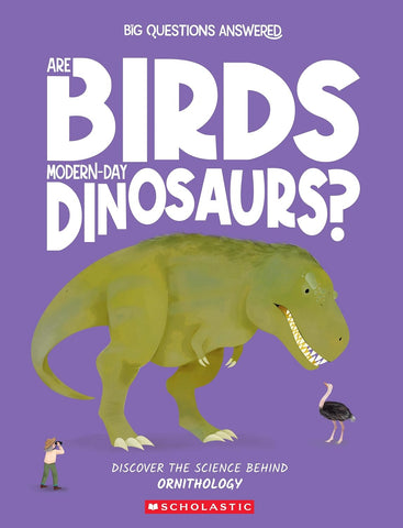 Are Birds Modern-Day Dinosaurs?: Discover The Science Behind Ornithology