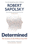 Determined: Life Without Free Will