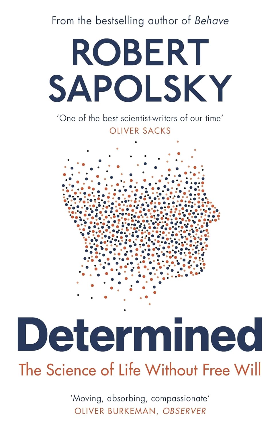 Determined: Life Without Free Will