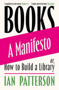 Books - A Manifesto: Or, How to Build a Library