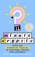 Minute Cryptic: Over 160 Wordplay Puzzles to Decipher, Unlock, and Untangle