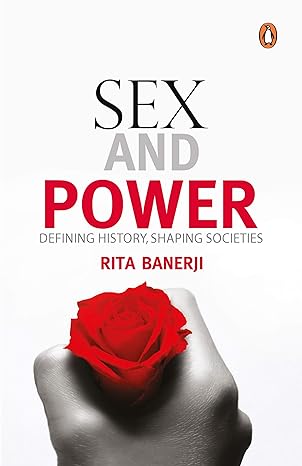 Sex and Power: Defining History, Shaping Societies