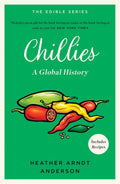 Chillies: A Global History (Edible Series)