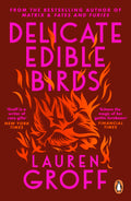 Delicate Edible Birds: And Other Stories