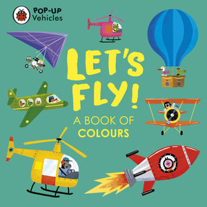 Let's Fly!: A Book of Colours