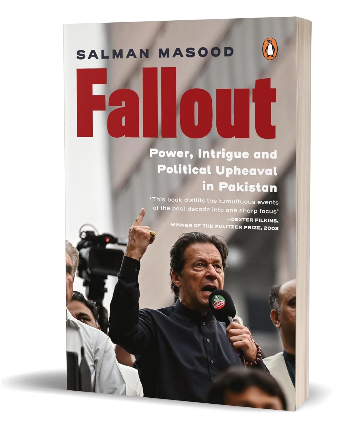 Fallout: Power, Intrigue and Political Upheaval in Pakistan