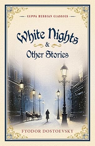 White Nights & Other Stories (Cuppa Classics)