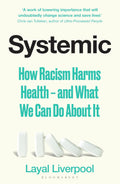 Systemic: How Racism Harms Health – and What We Can Do About It