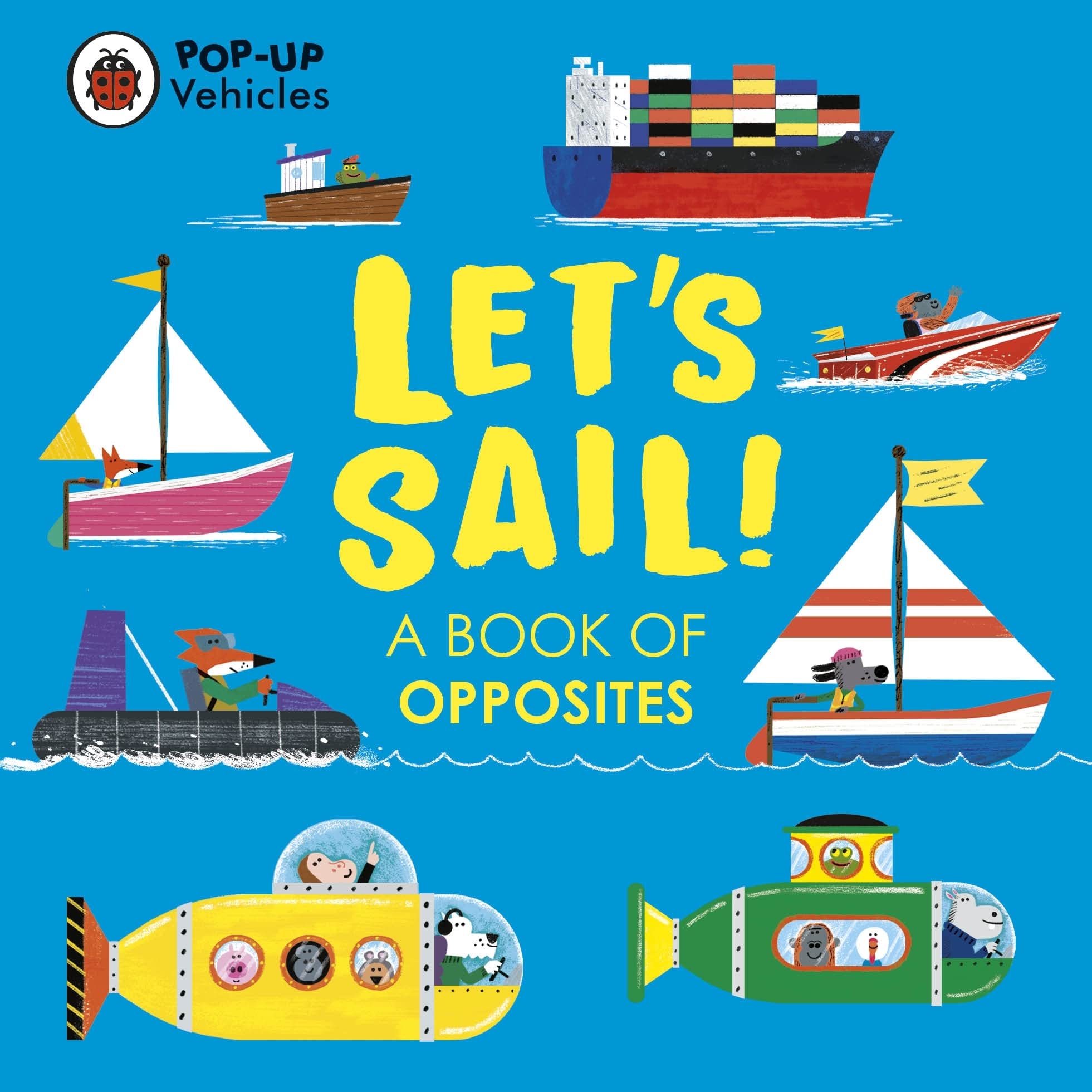 Let’s Sail!: A Book Of Opposites