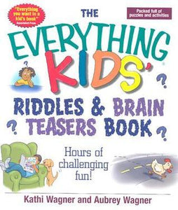 The Everything Kids Riddles & Brain Teasers Book: Hours Of Challenging Fun