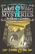 The Ghosts of London (Lockett & Wilde's Dreadfully Haunting Mysteries)