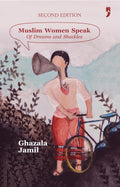 Muslim Women Speak: Of Dreams and Shackles