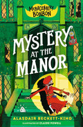 Montgomery Bonbon: Mystery at the Manor (Book 3)