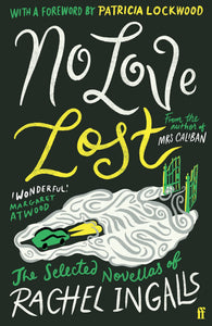 No Love Lost: The Selected Novellas Of Rachel Ingalls
