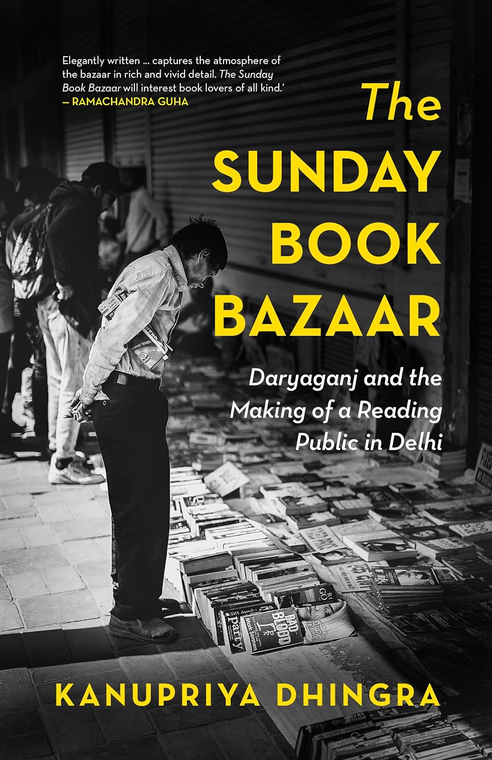 The Sunday Book Bazaar Daryaganj and the Making Of a Reading Public in Delhi