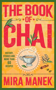 The Book of Chai: History, stories and more than 60 recipes