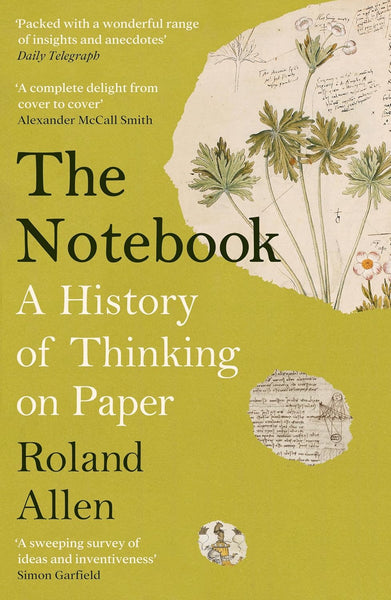 The Notebook: A History of Thinking on Paper