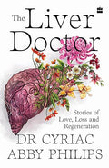 The Liver Doctor: Stories of Love, Loss and Regeneration