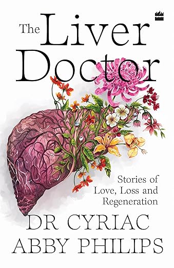 The Liver Doctor: Stories of Love, Loss and Regeneration