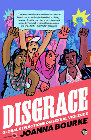 Disgrace : Global Reflections On Sexual Violence