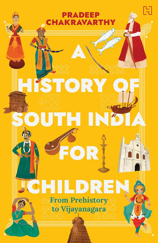 A History of South India for Children: From Prehistory to Vijayanagara
