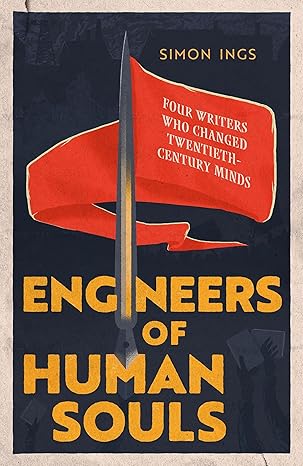 Engineers of Human Souls: Four Writers Who Turned To Politics