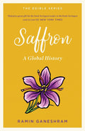 Saffron: A Global History (Edible Series)