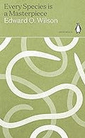 Every Species is a Masterpiece (Green Ideas)