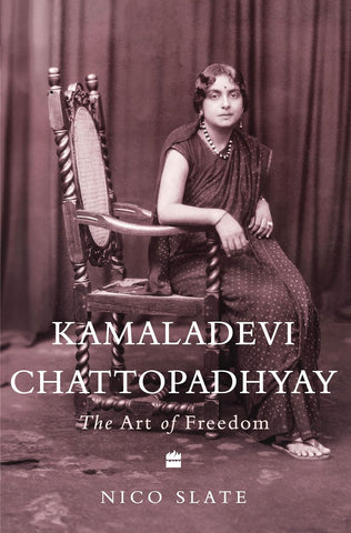 Kamaladevi Chattopadhyay: The Art of Freedom